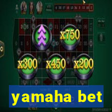 yamaha bet
